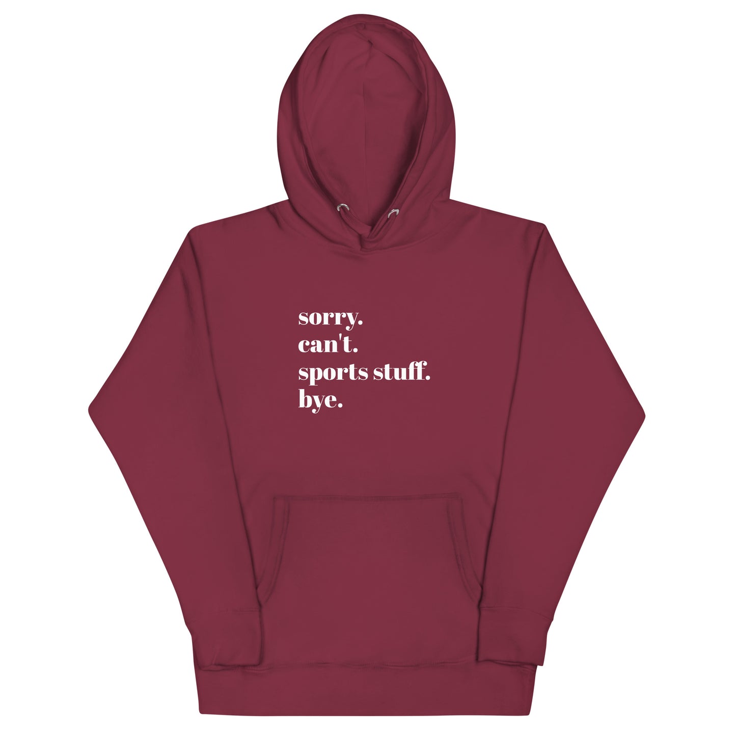 Sorry Can't Sports Stuff Bye Unisex Hoodie
