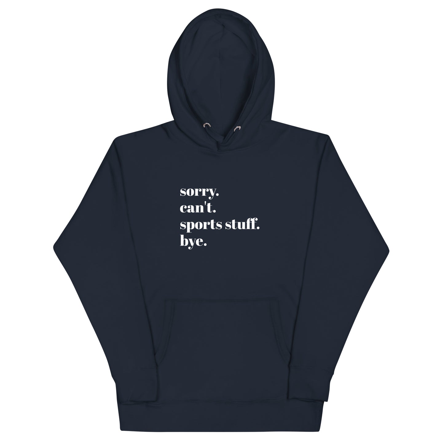 Sorry Can't Sports Stuff Bye Unisex Hoodie