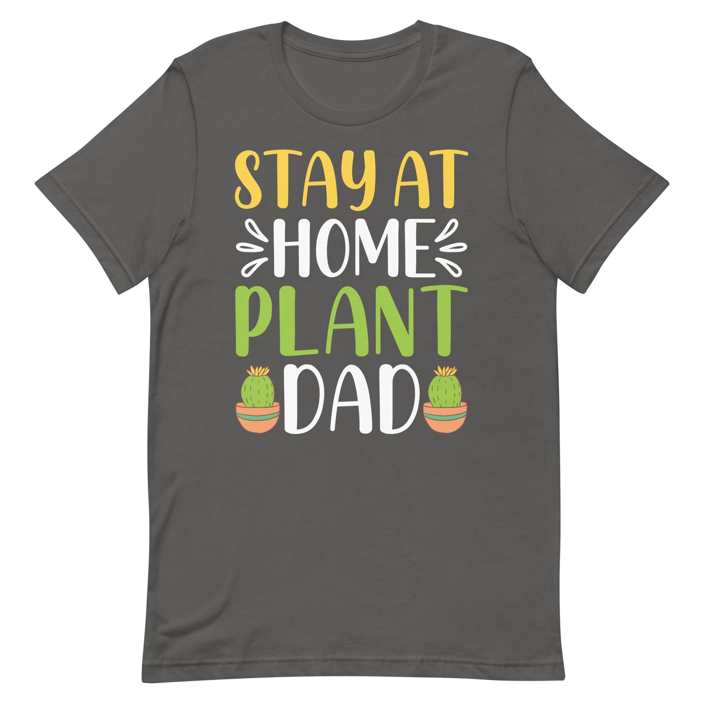 Stay At Home Plant Dad Unisex t-shirt