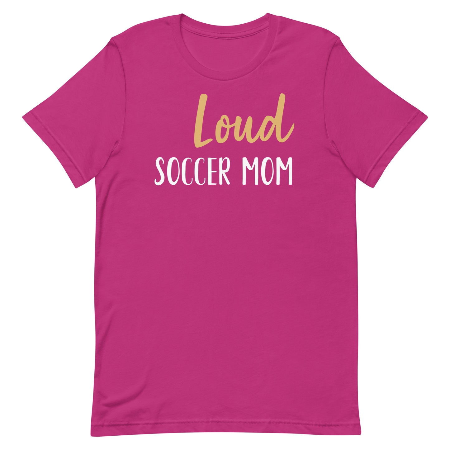 Loud Soccer Mom Unisex t-shirt