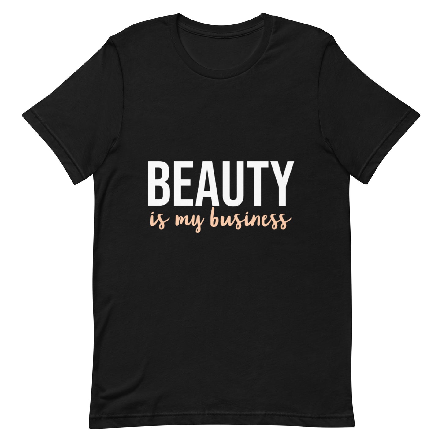 Beauty Is My Business Unisex t-shirt