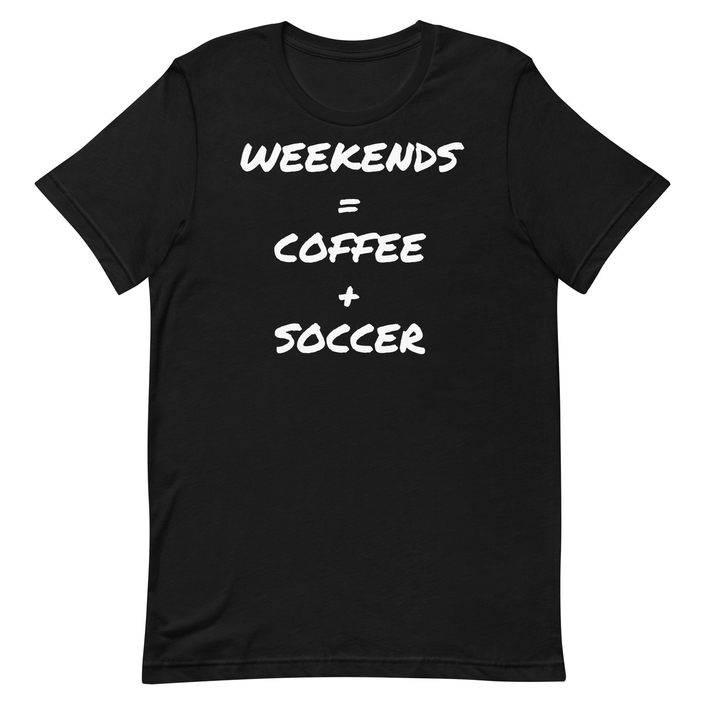 Weekends = Coffee + Soccer Unisex t-shirt