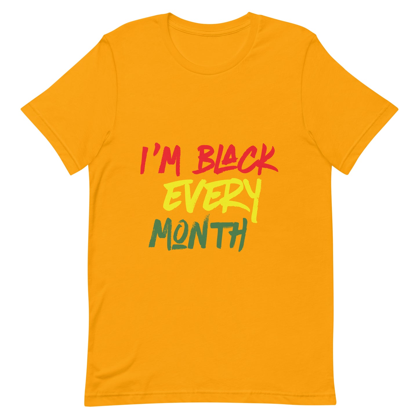 I'm Black Every Month Unisex t-shirt