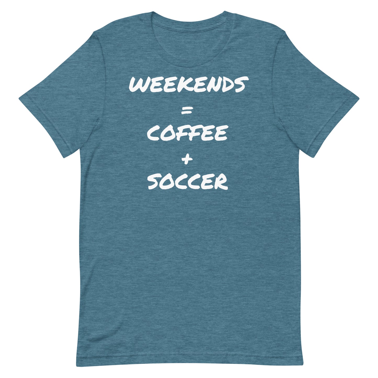Weekends = Coffee + Soccer Unisex t-shirt