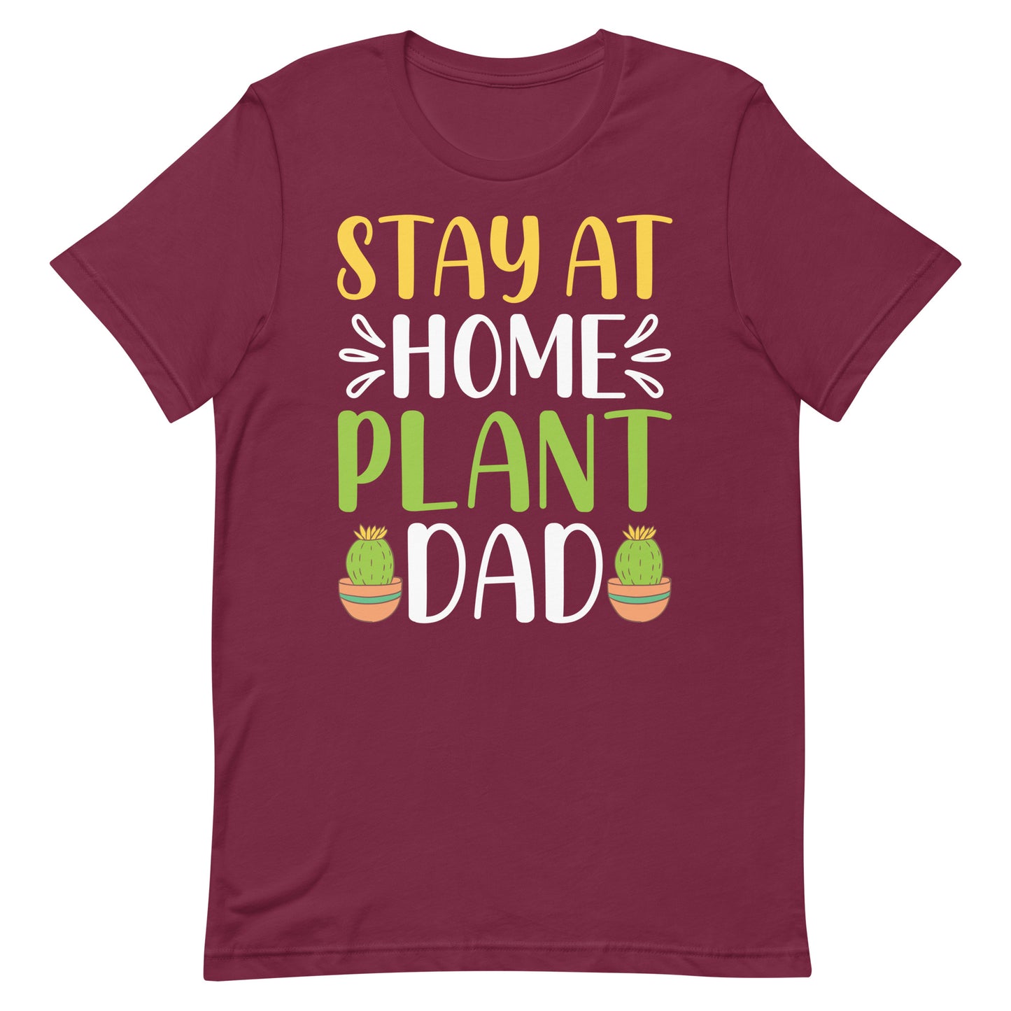 Stay At Home Plant Dad Unisex t-shirt