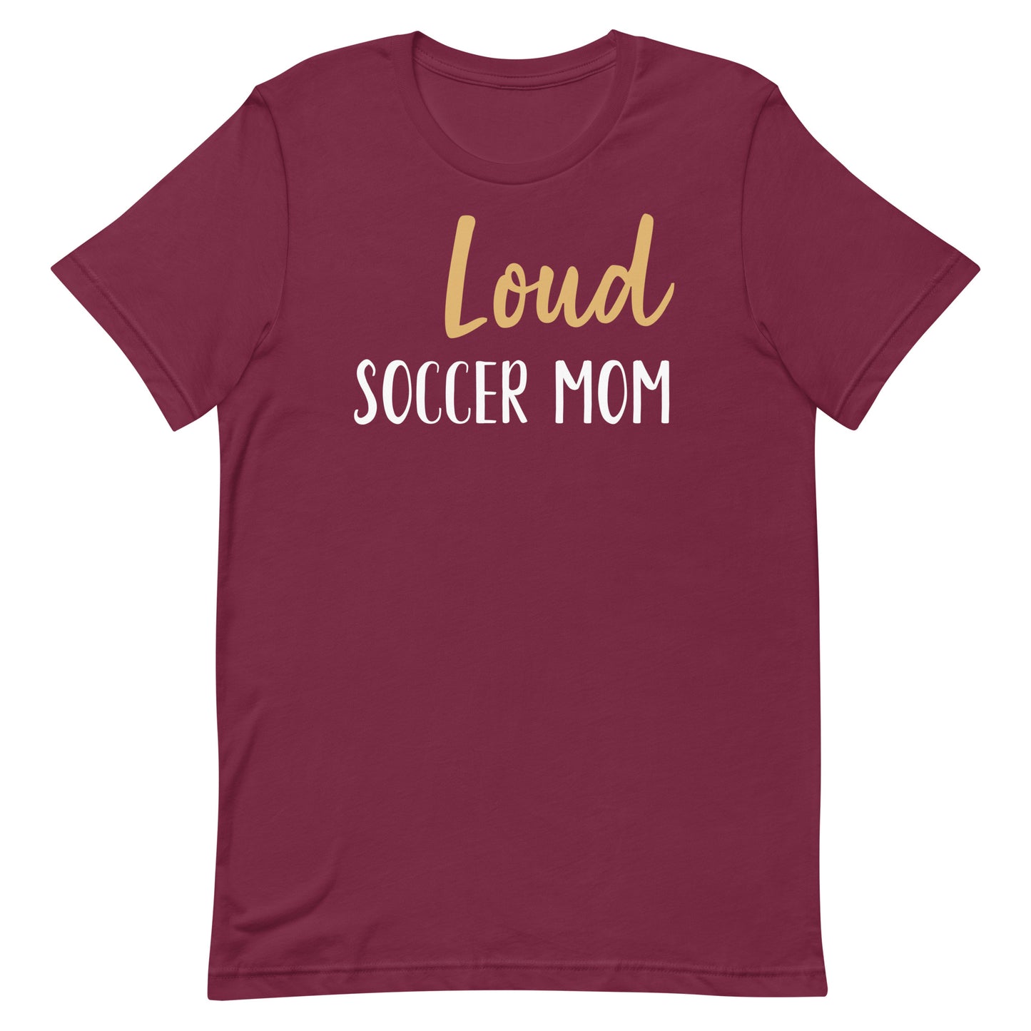 Loud Soccer Mom Unisex t-shirt