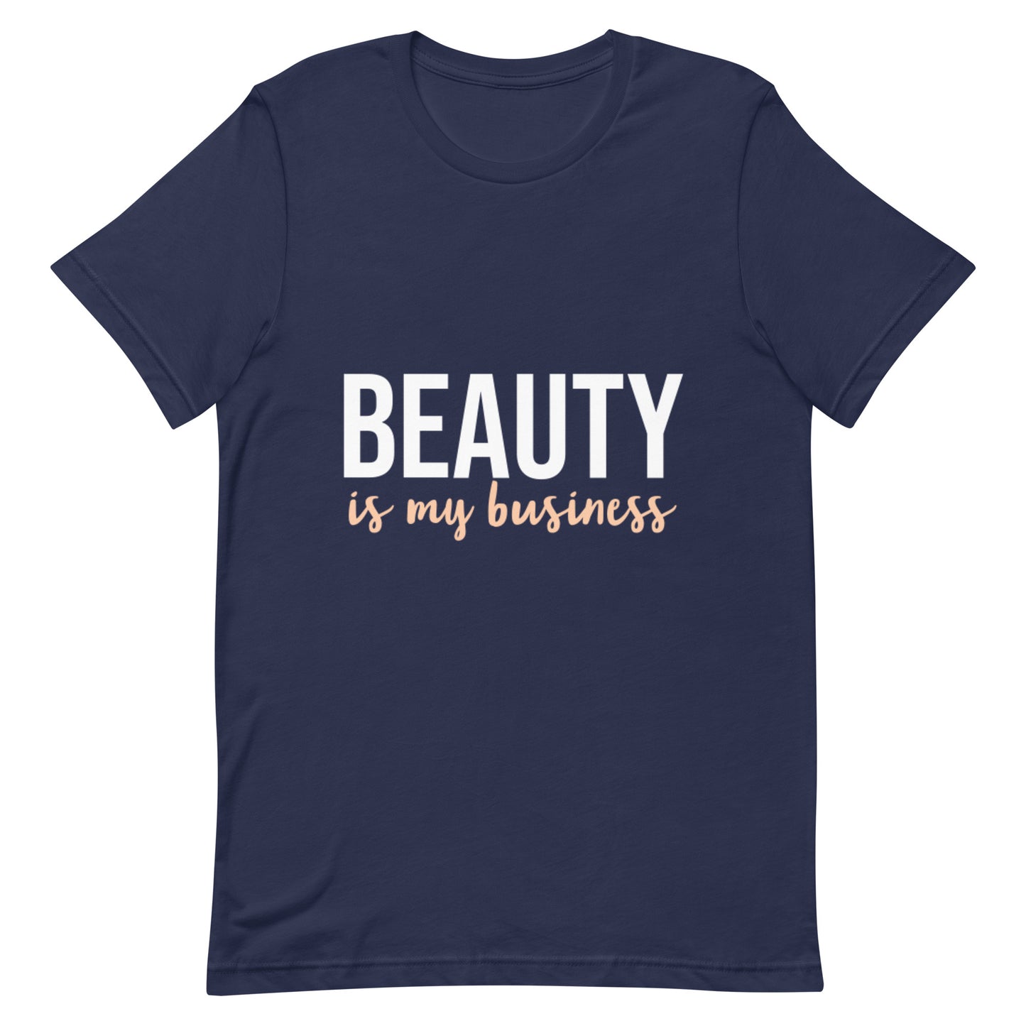 Beauty Is My Business Unisex t-shirt