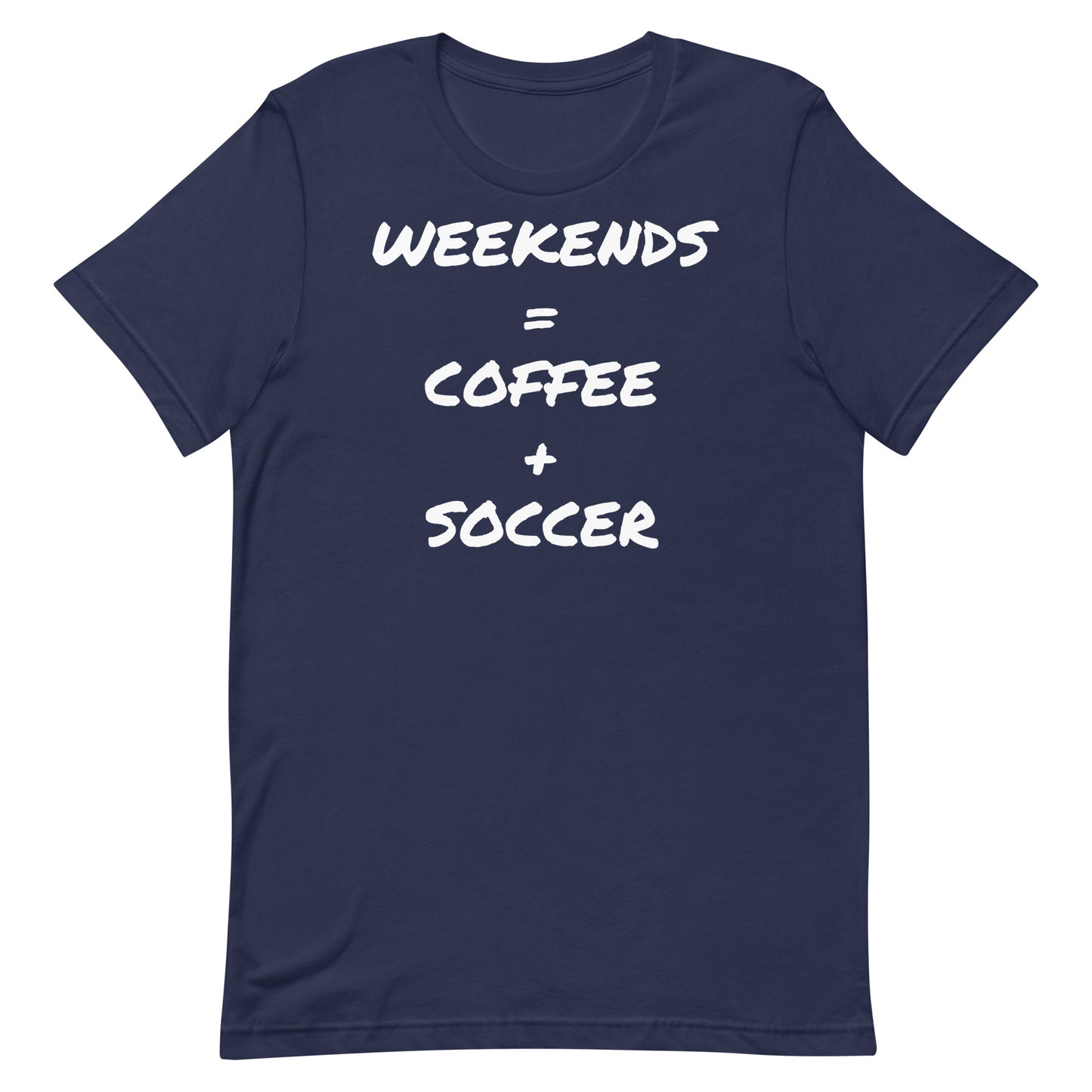 Weekends = Coffee + Soccer Unisex t-shirt