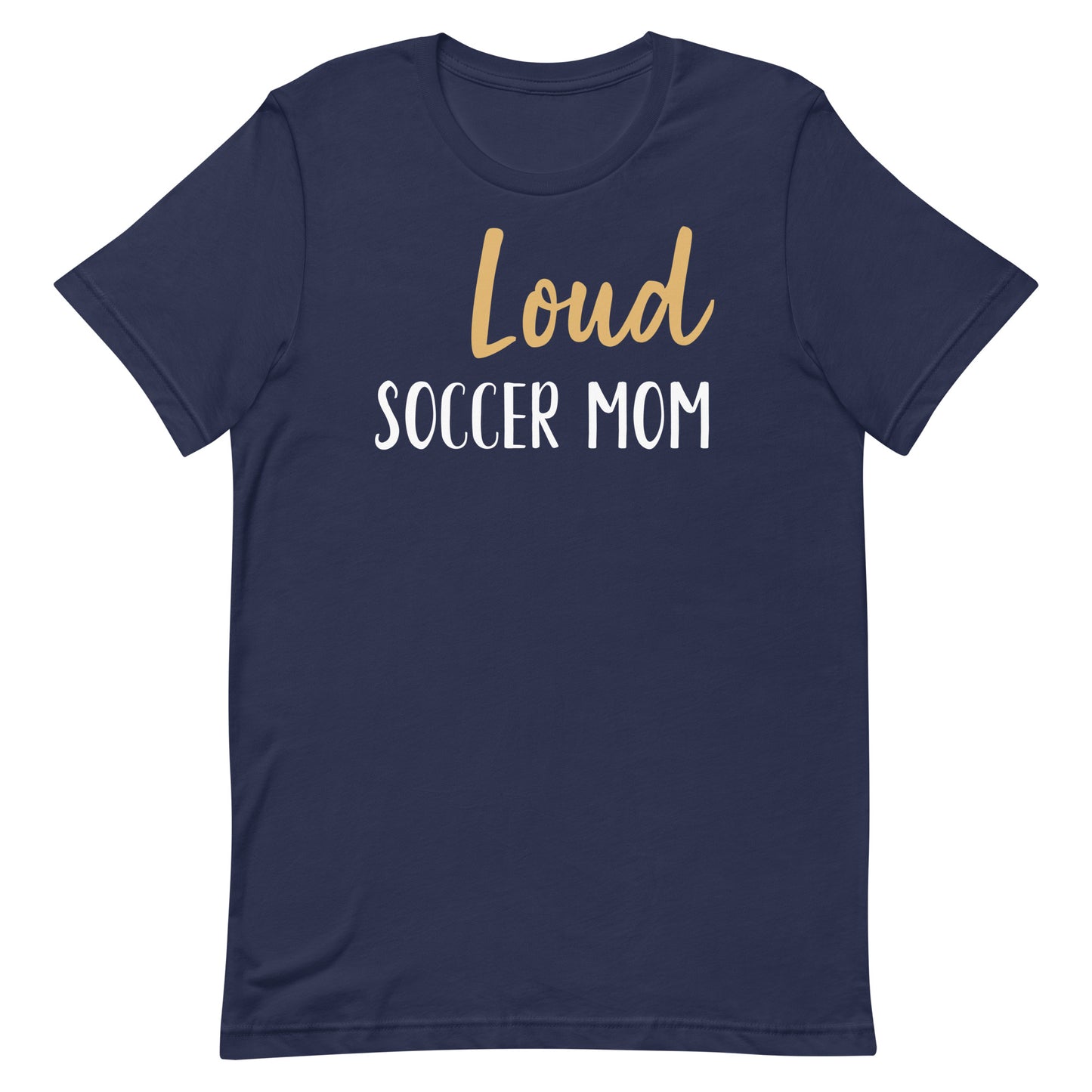 Loud Soccer Mom Unisex t-shirt