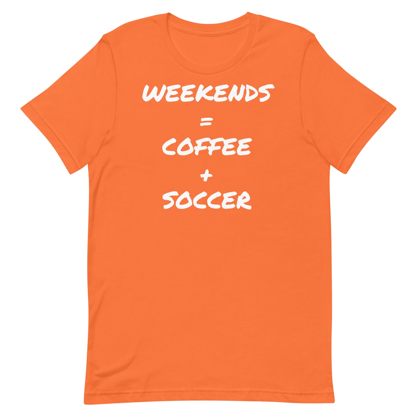 Weekends = Coffee + Soccer Unisex t-shirt