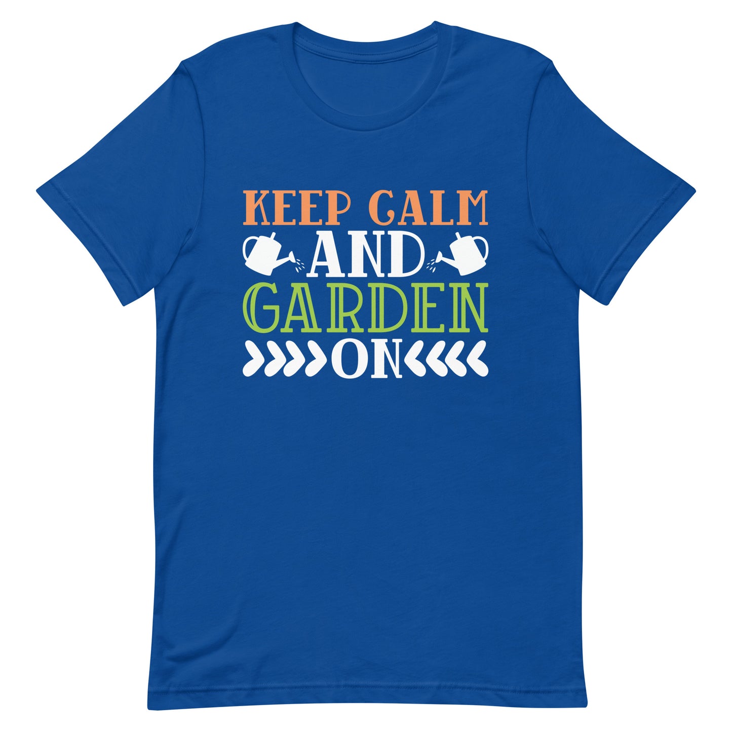 Keep Calm and Garden On Unisex t-shirt