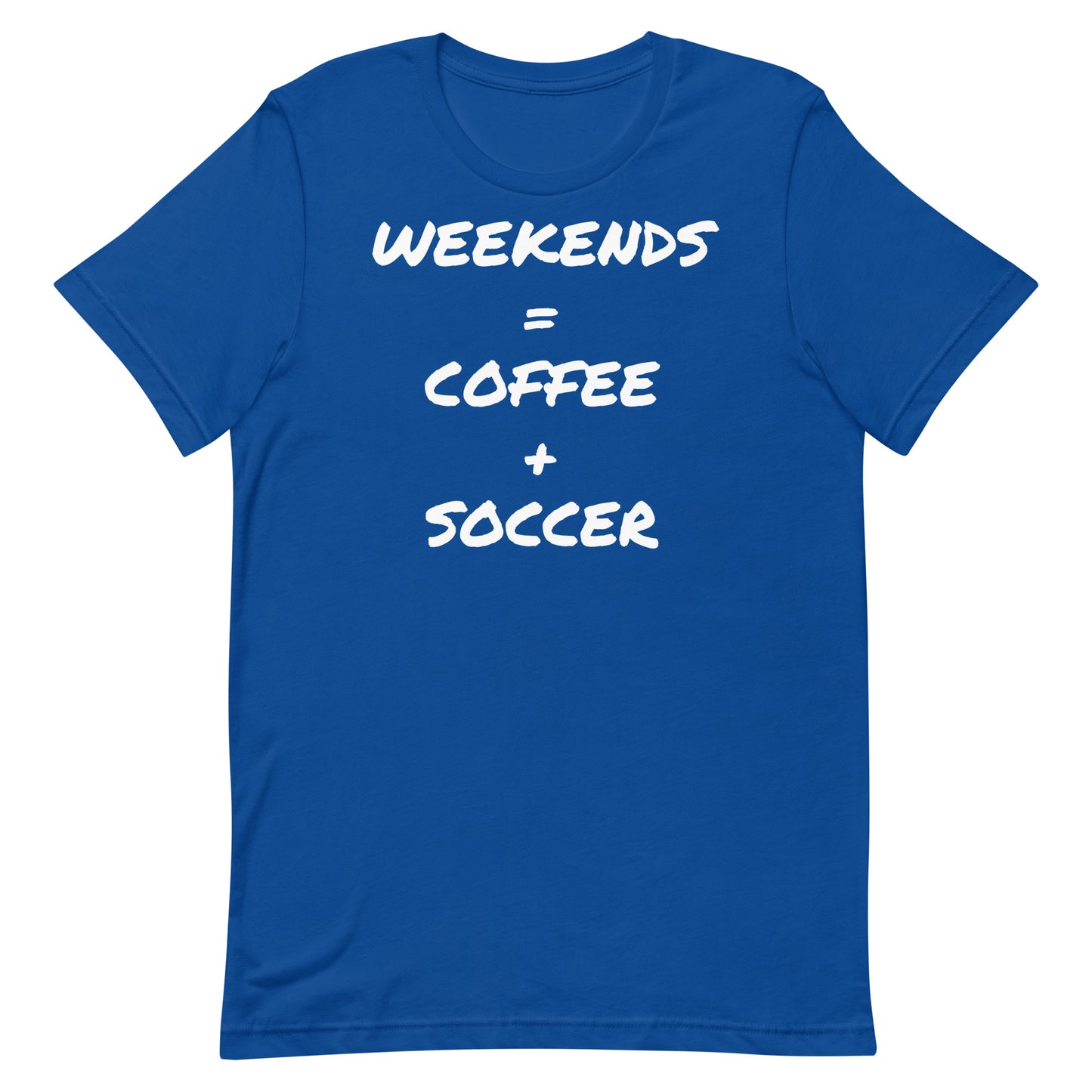 Weekends = Coffee + Soccer Unisex t-shirt