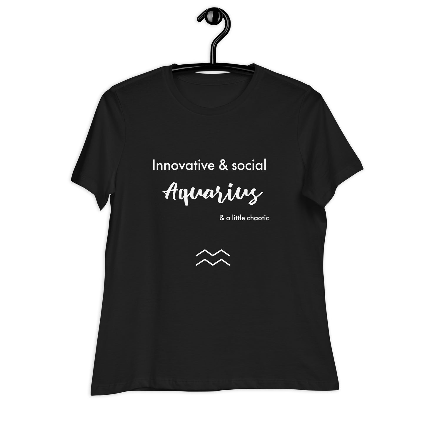 Aquarius Innovative & Social and a Little Chaotic Women's Relaxed T-Shirt