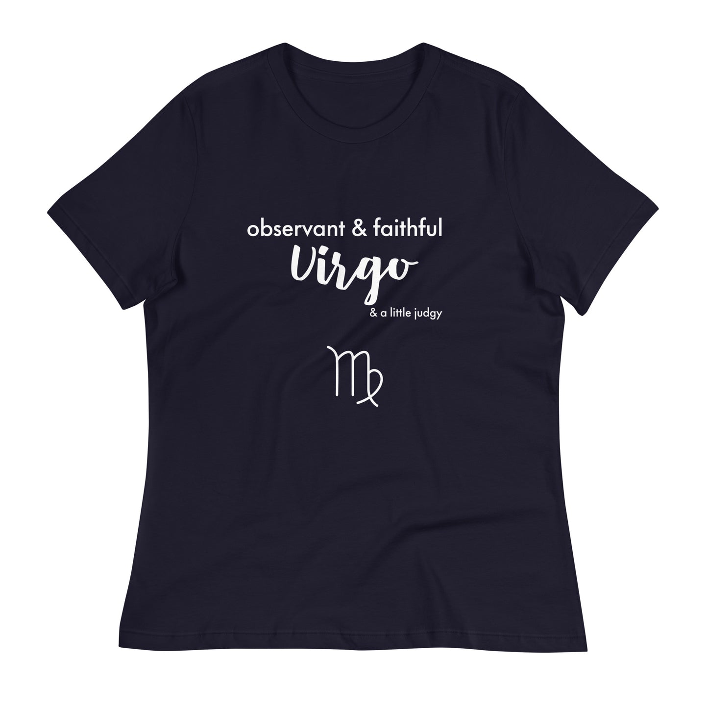 Virgo Observant Faithful and Little Judgy Women's Relaxed T-Shirt