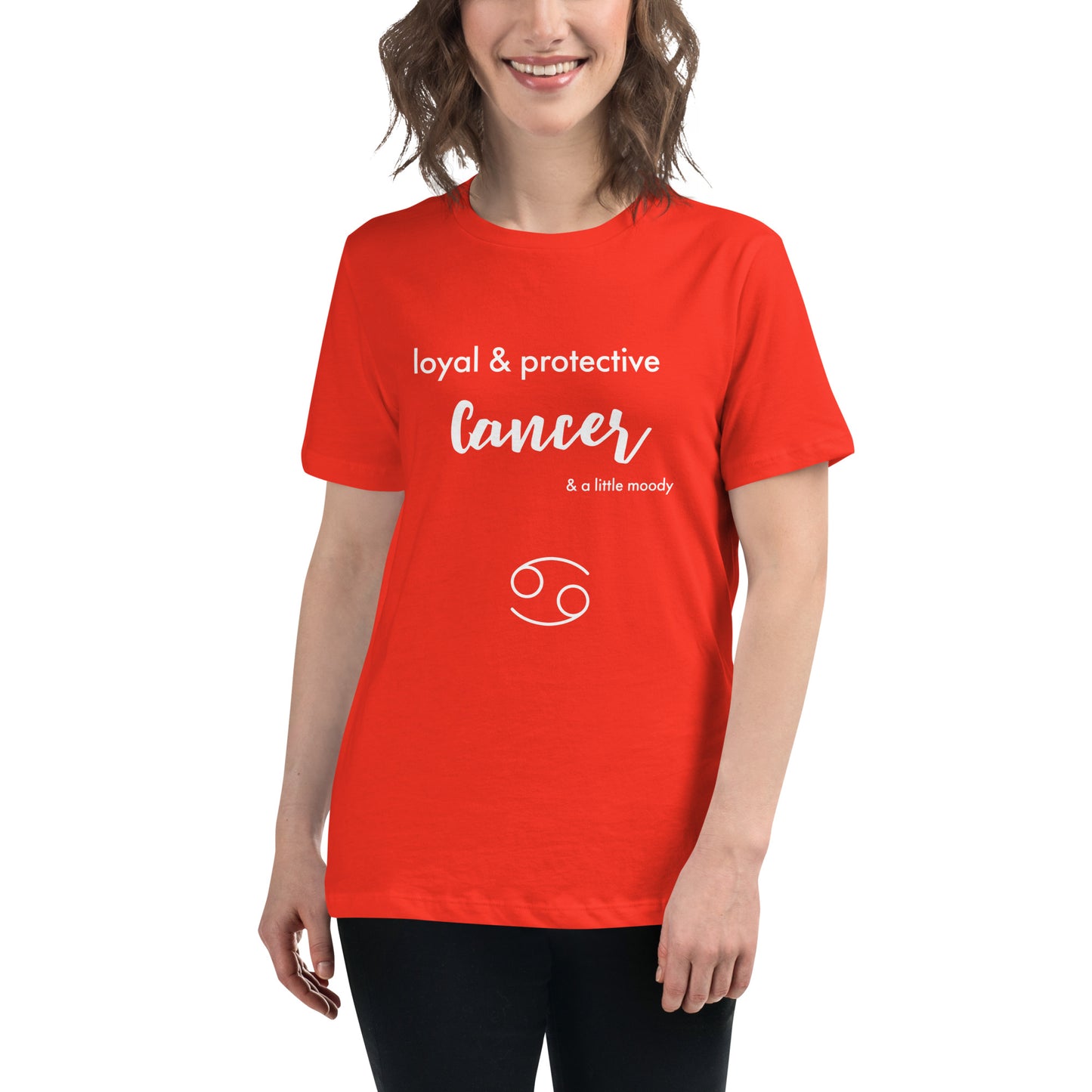 Cancer Loyal & Protective and a Little Moody Women's Relaxed T-Shirt