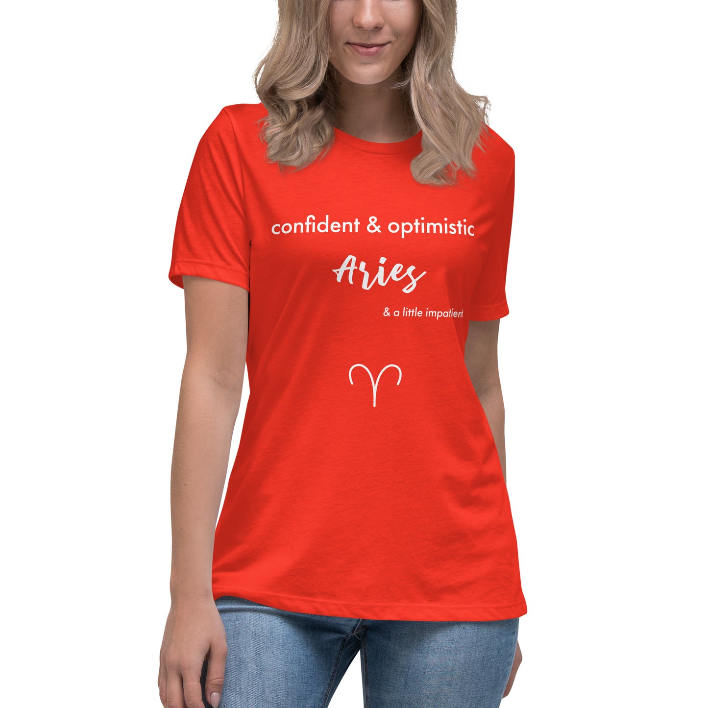 Aries Confident & Optimistic and a Little Impatient Women's Relaxed T-Shirt