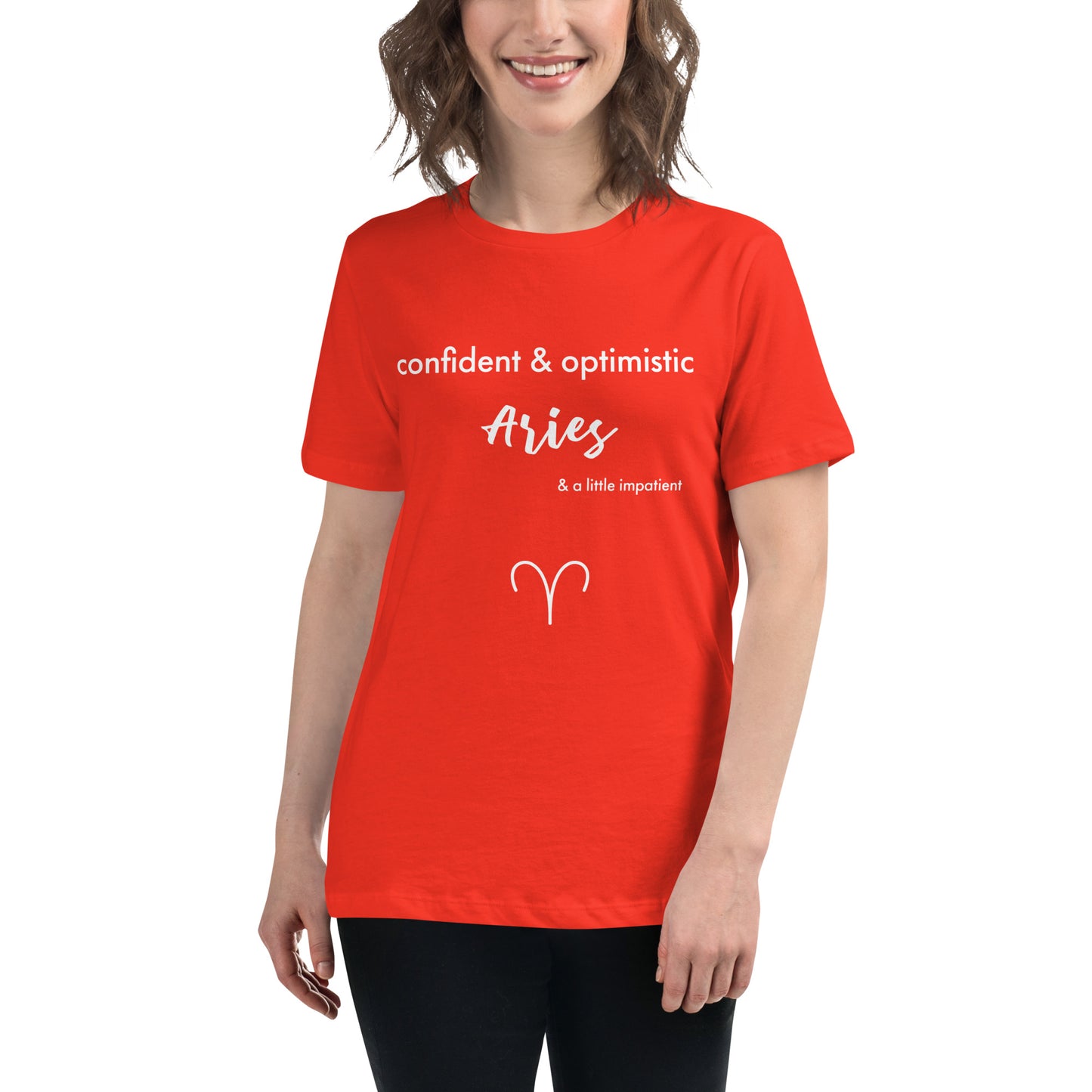 Aries Confident & Optimistic and a Little Impatient Women's Relaxed T-Shirt