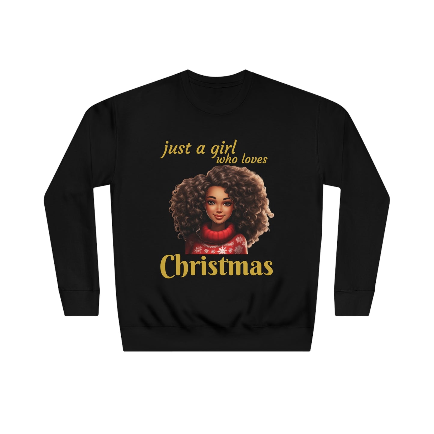 Just A Girl Who Loves Christmas Curly Unisex Crew Sweatshirt