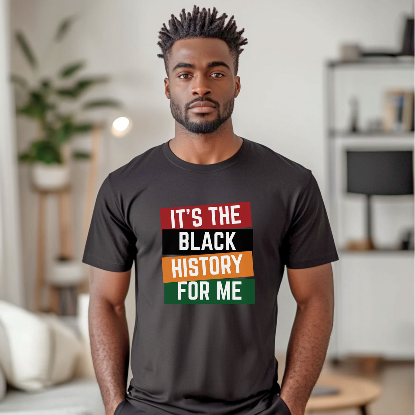 It’s The Black History For Me — T-Shirt & Sweatshirt
