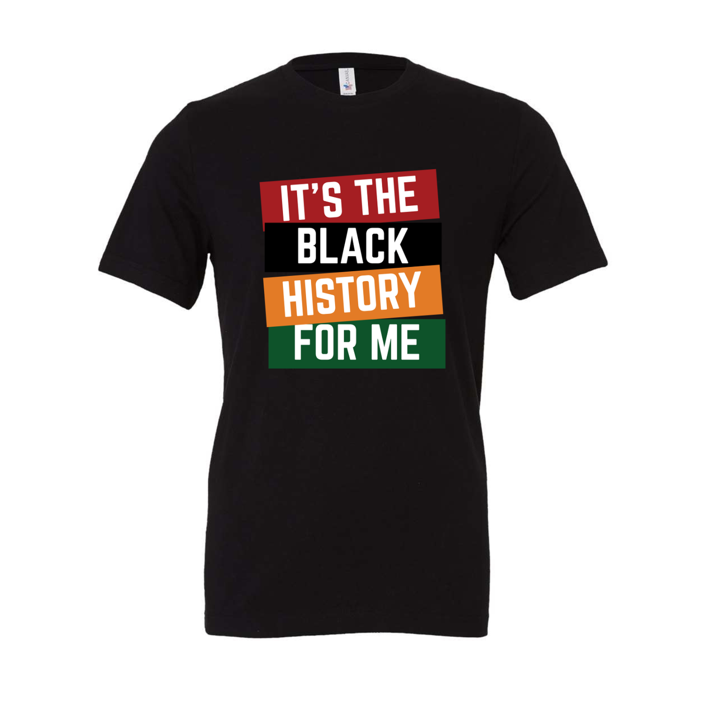 It’s The Black History For Me — T-Shirt & Sweatshirt