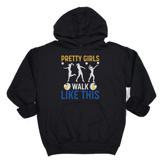 Pretty Girls Walk Like This Volleyball Hoodie (Sizes S - 5X)