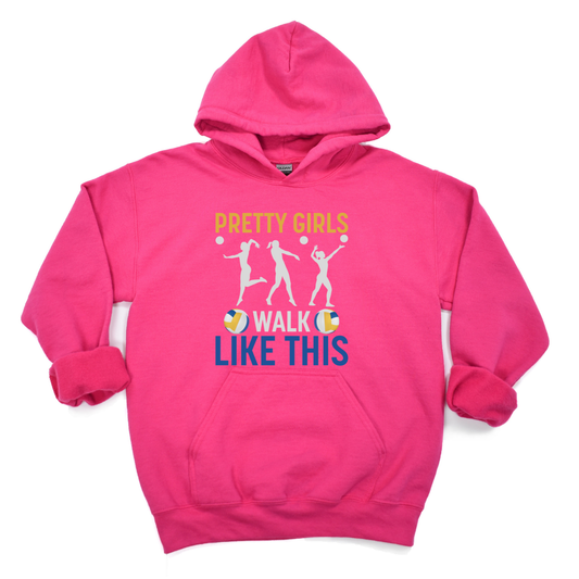 Pretty Girls Walk Like This Volleyball Hoodie (Sizes S - 5X)