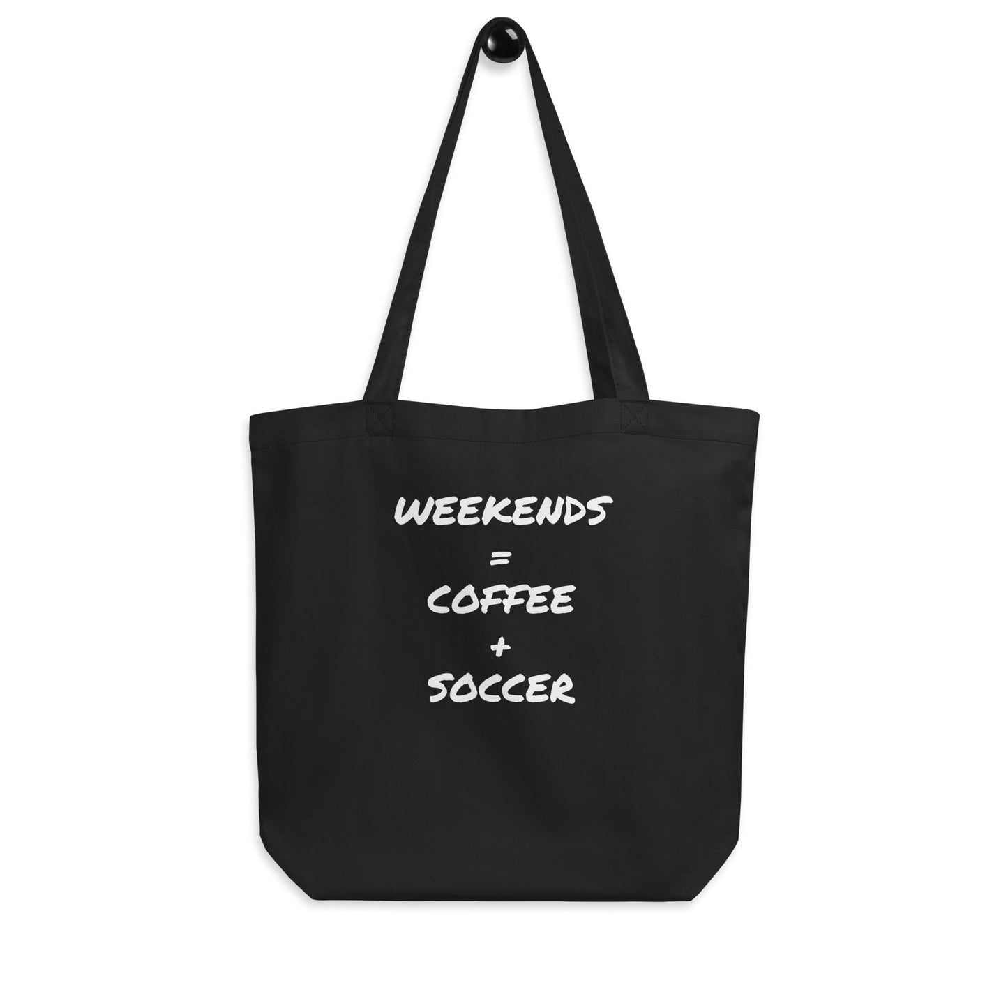 Weekends = Coffee + Soccer Eco Tote Bag