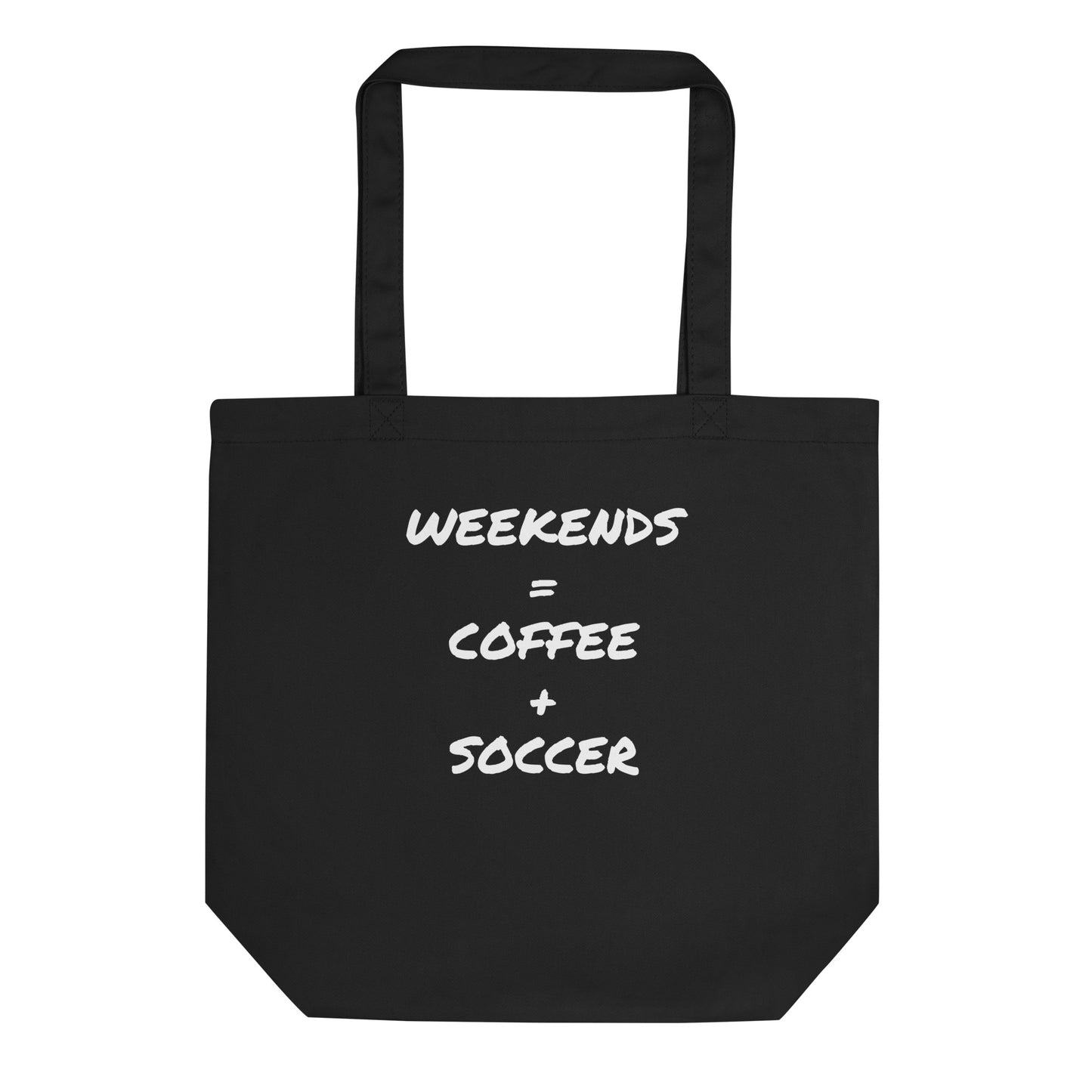 Weekends = Coffee + Soccer Eco Tote Bag