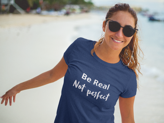 Be Real Not Perfect Unisex t-shirt