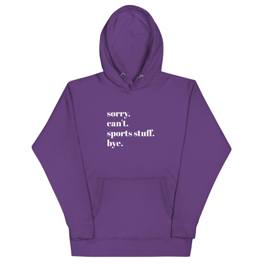 Sorry Can't Sports Stuff Bye Unisex Hoodie