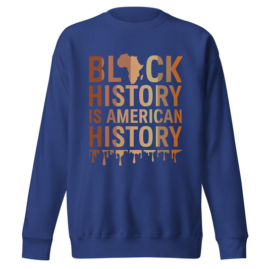 Black History Is American History Unisex Premium Crew Neck Sweatshirt