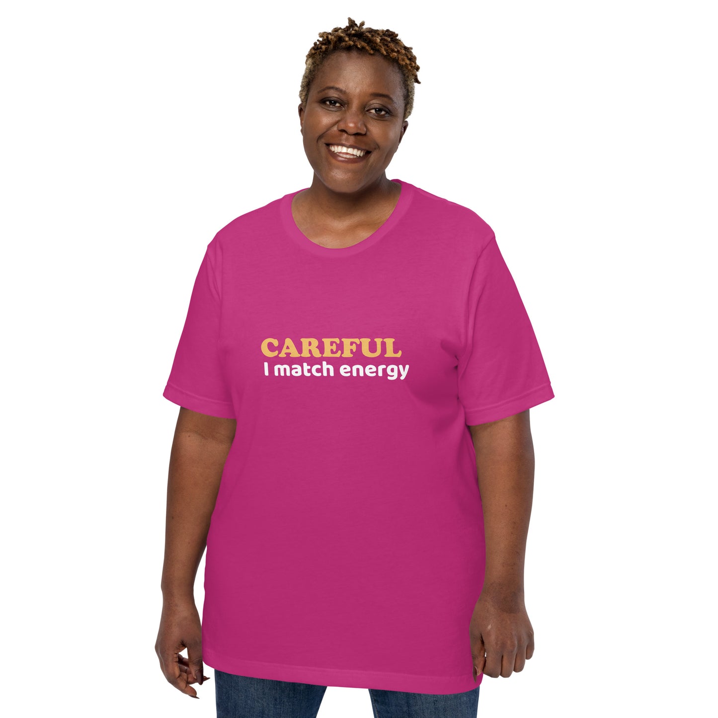 Careful I Match Energy Unisex t-shirt