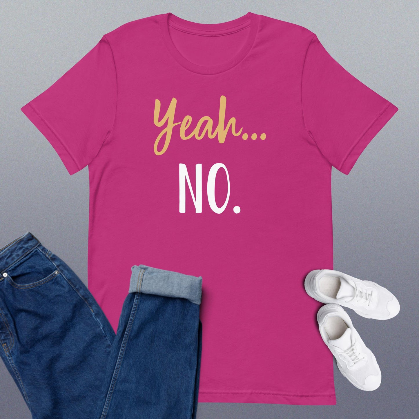 Yeah... No. Unisex t-shirt