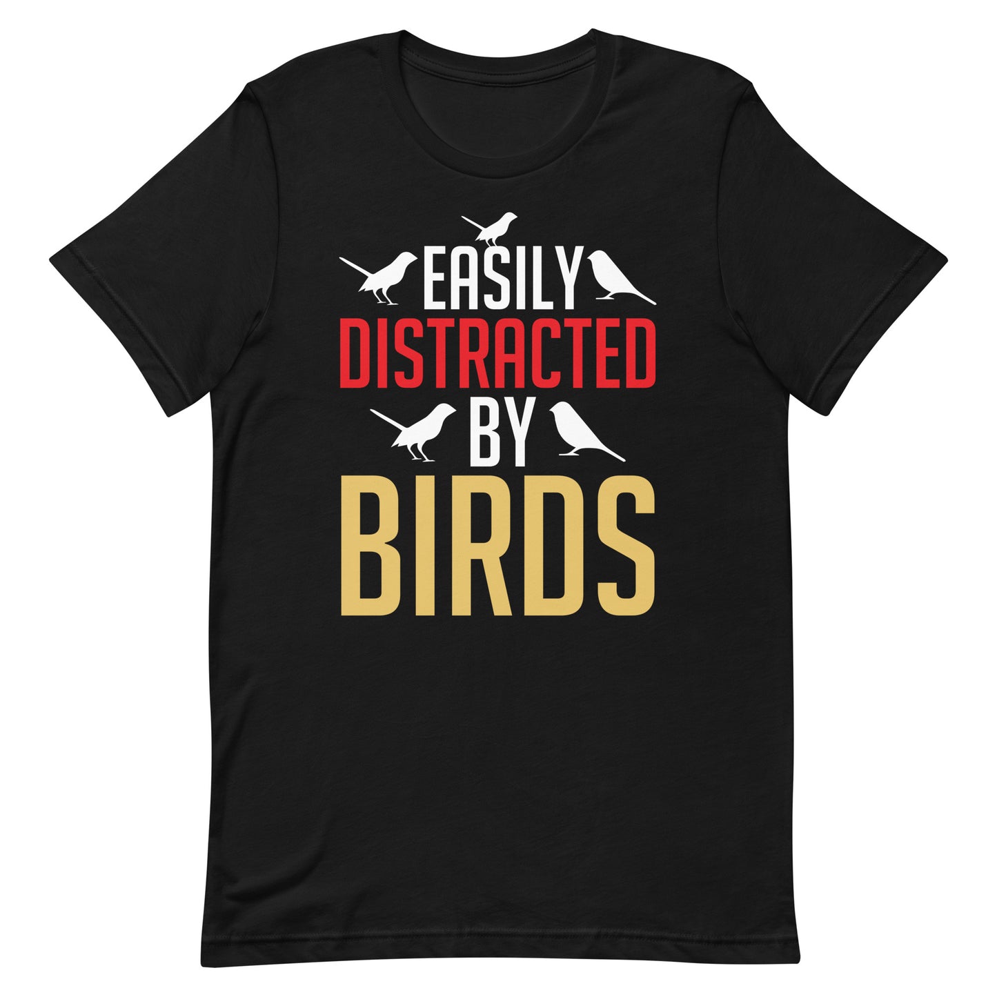 Easily Distracted by Birds Unisex t-shirt