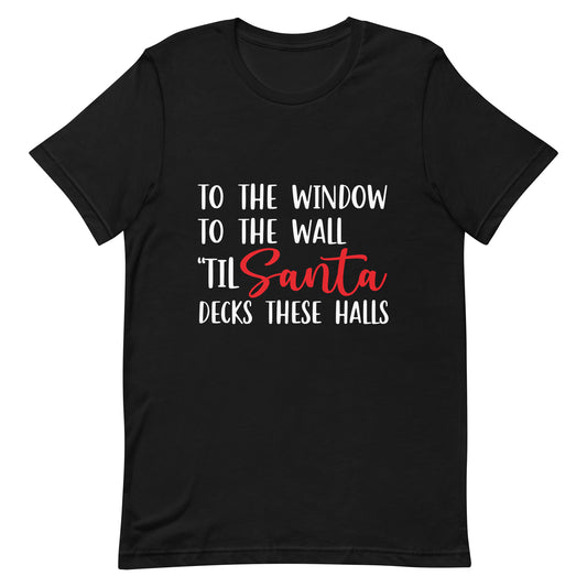 To The Window To The Wall Unisex t-shirt