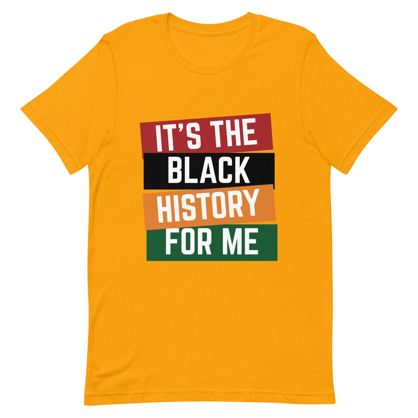 It's The Black History For Me Unisex t-shirt