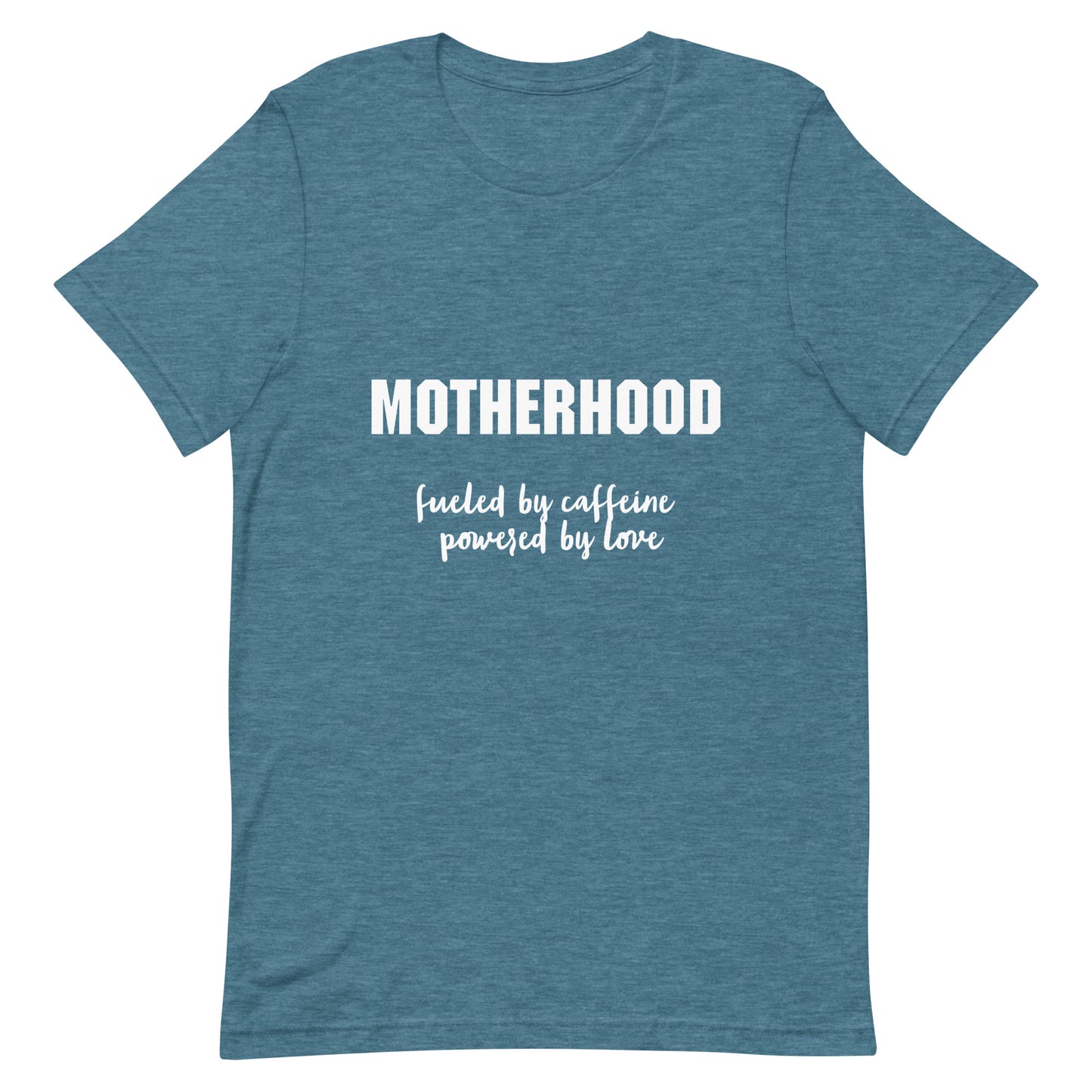 Motherhood Fueled by Caffeine Powered by Love Unisex t-shirt