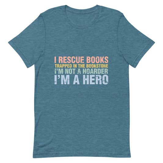 I Rescue Books Trapped In a Bookstore Unisex Adult  t-shirt