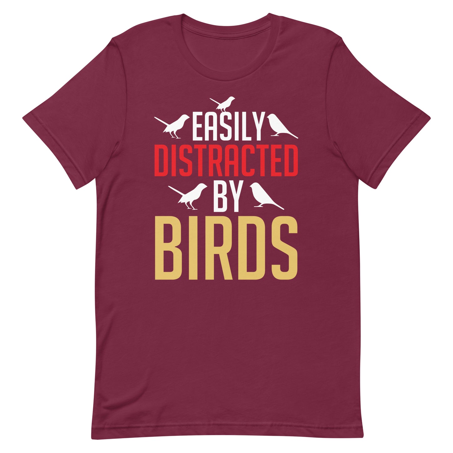 Easily Distracted by Birds Unisex t-shirt