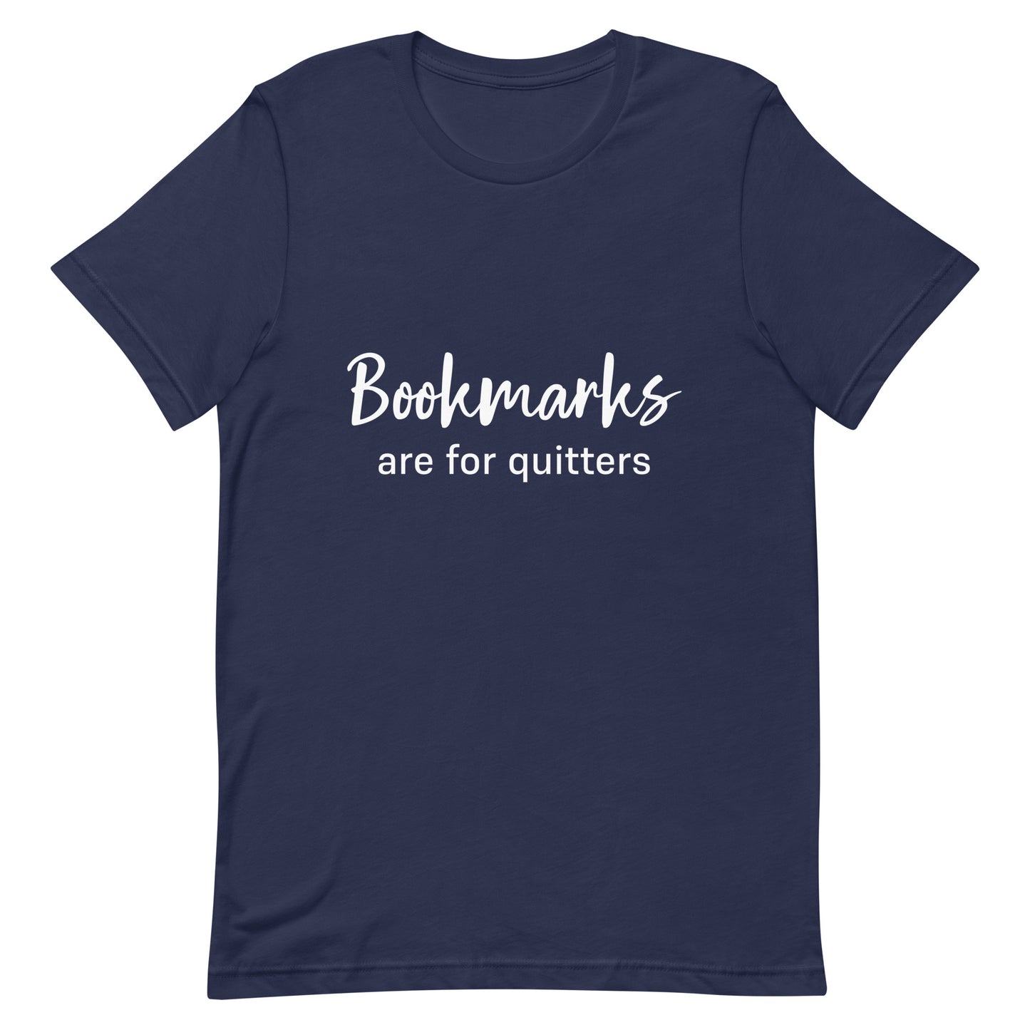 Bookmarks Are For Quitters Adult Unisex t-shirt