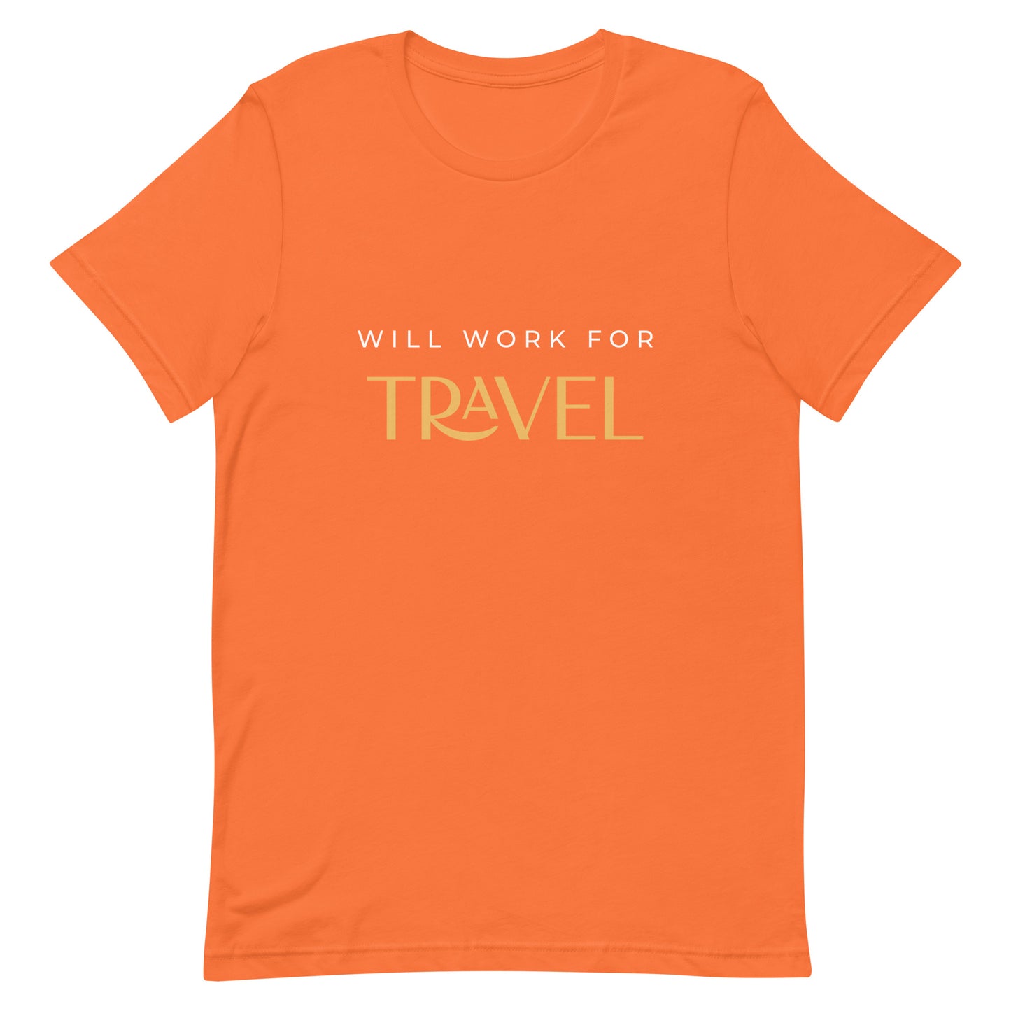 Will Work For Travel Unisex t-shirt