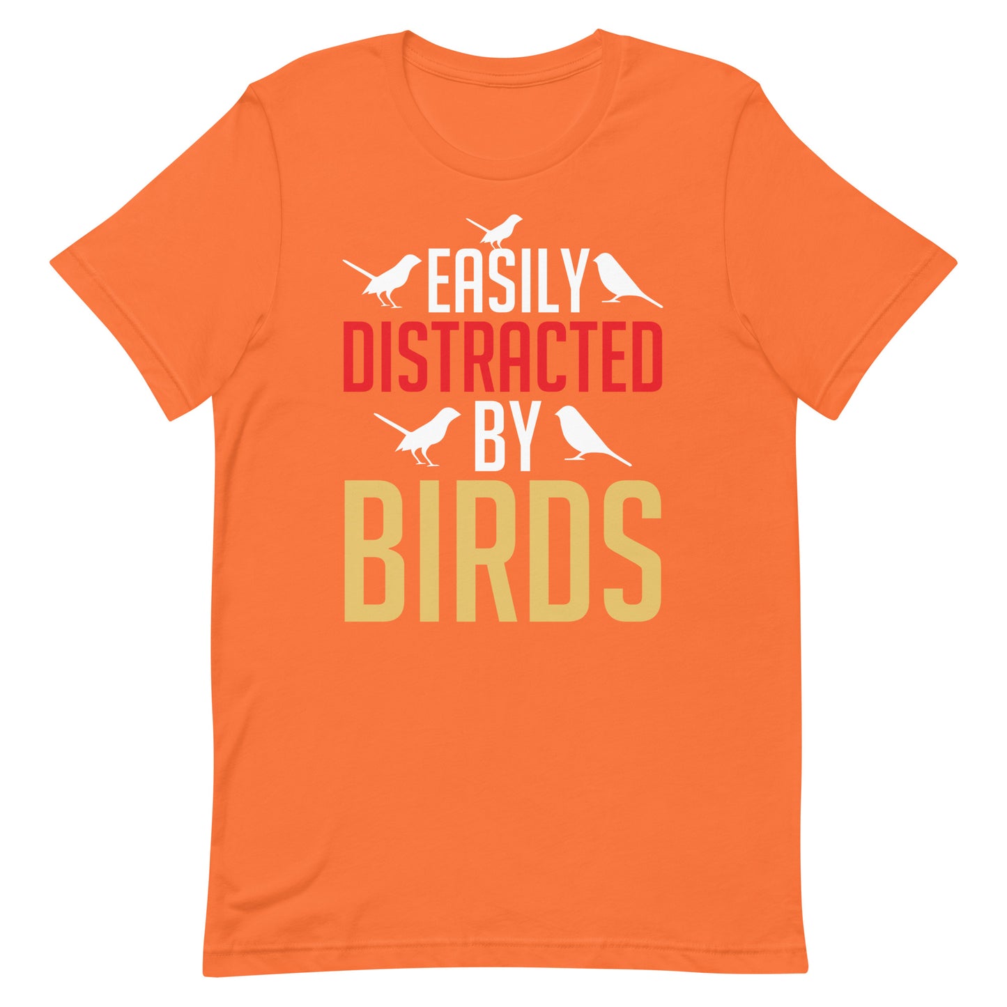 Easily Distracted by Birds Unisex t-shirt