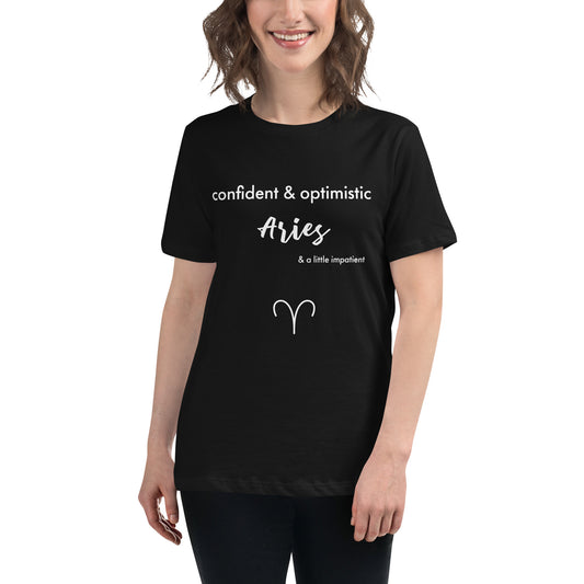 Aries Confident & Optimistic and a Little Impatient Women's Relaxed T-Shirt