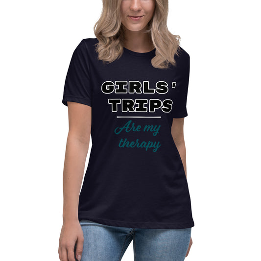 Girls' Trips Are My Therapy Women's Relaxed T-Shirt