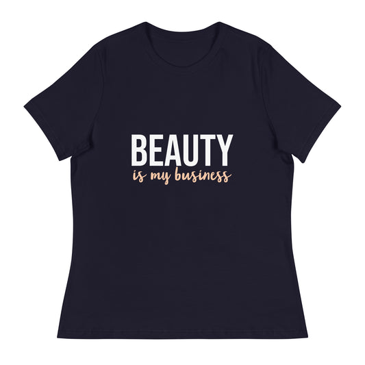 Beauty Is My Business Women's Relaxed T-Shirt